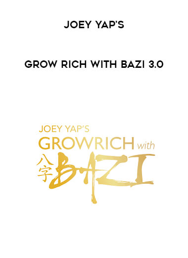 Joey Yap's Grow Rich - BaZi 3.0 courses available download now.