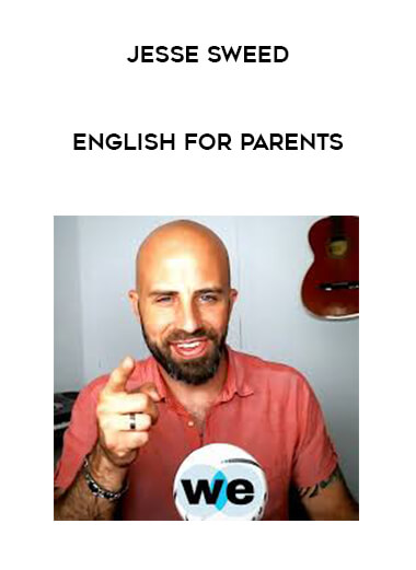 Jesse Sweed - English For Parents courses available download now.