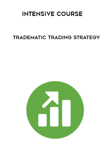 Intensive course – Tradematic Trading Strategy courses available download now.