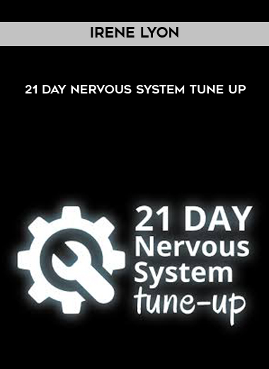 Irene Lyon - 21 Day Nervous System Tune Up courses available download now.