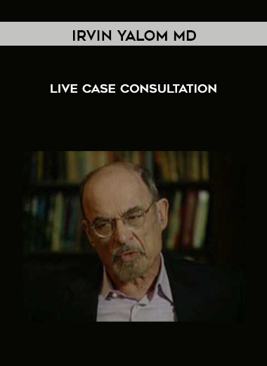 Irvin Yalom MD - Live Case Consultation courses available download now.