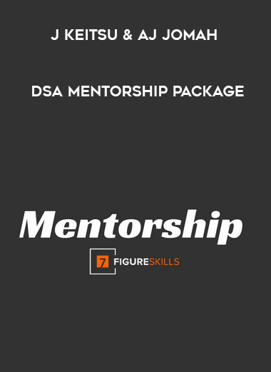 J Keitsu & AJ Jomah – DSA Mentorship Package courses available download now.