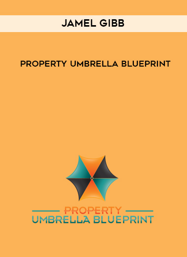 Jamel Gibb – Property Umbrella Blueprint courses available download now.