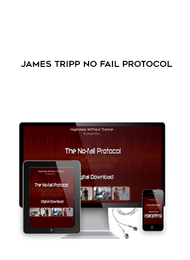 James Tripp No Fail Protocol courses available download now.