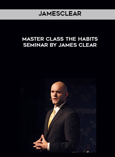 Jamesclear - Master Class The Habits Seminar by James Clear courses available download now.