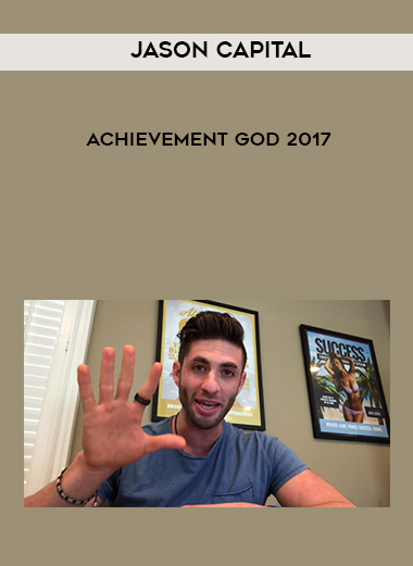 Jason Capital – Achievement God 2017 courses available download now.