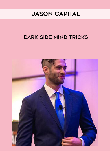 Jason Capital – Dark Side Mind Tricks courses available download now.