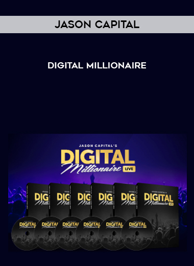 Jason Capital – Digital Millionaire courses available download now.