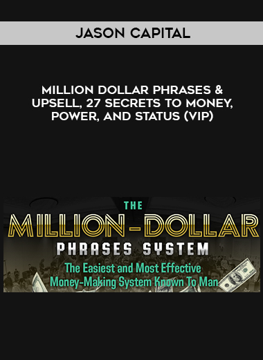 Jason Capital – Million Dollar Phrases & Upsell