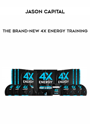 Jason Capital – The Brand-New 4X Energy Training courses available download now.