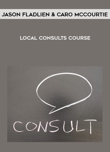 Jason Fladlien & Caro McCourtie – Local Consults Course courses available download now.