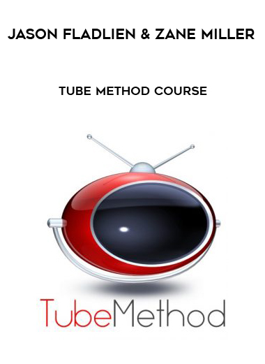 Jason Fladlien & Zane Miller – Tube Method Course courses available download now.