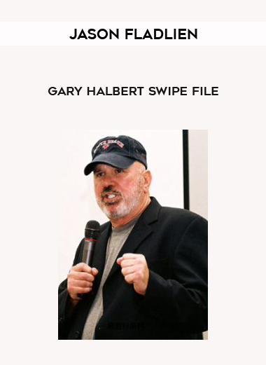 Jason Fladlien – Gary Halbert Swipe File courses available download now.