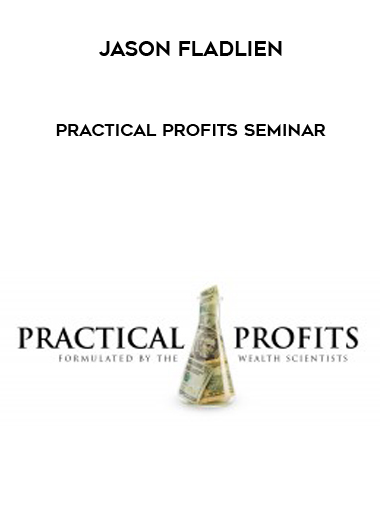 Jason Fladlien – Practical Profits Seminar courses available download now.
