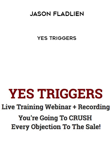 Jason Fladlien – Yes Triggers courses available download now.