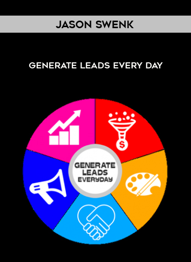 Jason Swenk – Generate Leads Every Day courses available download now.