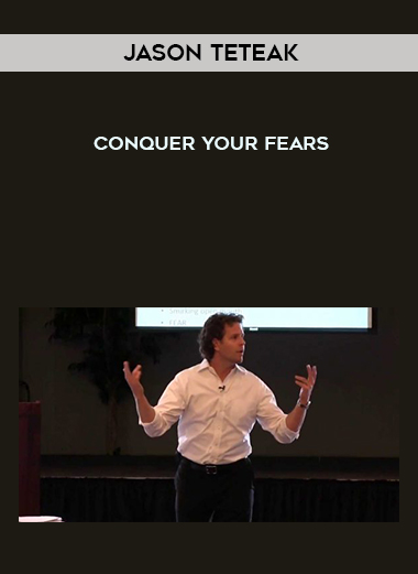 Jason Teteak – Conquer Your Fears courses available download now.