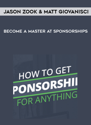 Jason Zook & Matt Giovanisci – Become A Master At Sponsorships courses available download now.