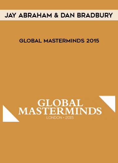 Jay Abraham & Dan Bradbury – Global Masterminds 2015 courses available download now.
