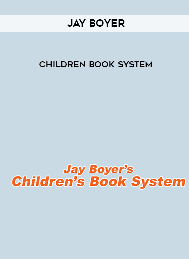 Jay Boyer – Children Book System courses available download now.