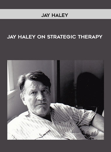 Jay Haley - Jay Haley on Strategic Therapy courses available download now.