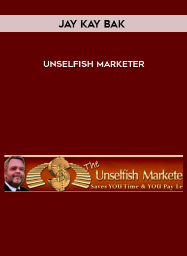 Jay Kay Bak - Unselfish Marketer courses available download now.