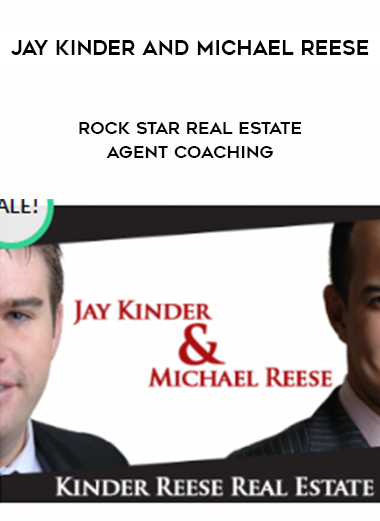 Jay Kinder and Michael Reese – Rock Star Real Estate Agent Coaching courses available download now.