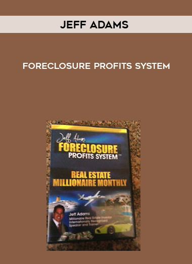 Jeff Adams – Foreclosure Profits System courses available download now.