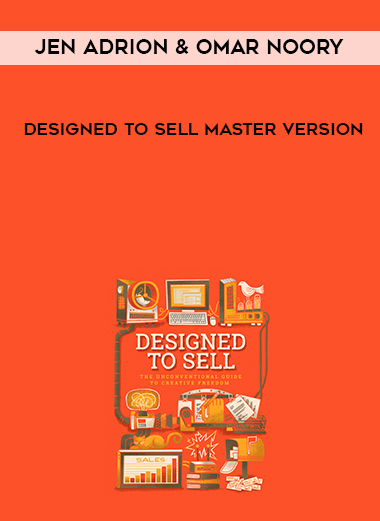 Jen Adrion & Omar Noory – Designed to Sell Master Version courses available download now.