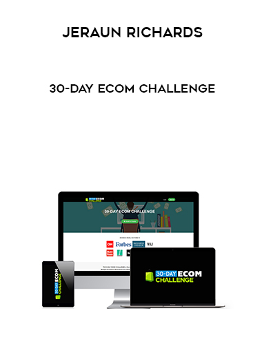 Jeraun Richards – 30-Day Ecom Challenge courses available download now.