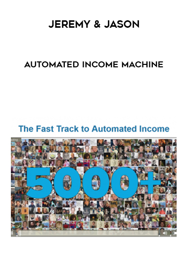Jeremy & Jason – Automated Income Machine courses available download now.
