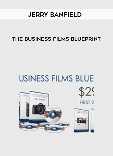 Jerry Banfield – The Business Films Blueprint courses available download now.