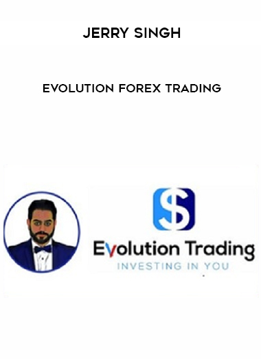 Jerry Singh – Evolution Forex Trading courses available download now.