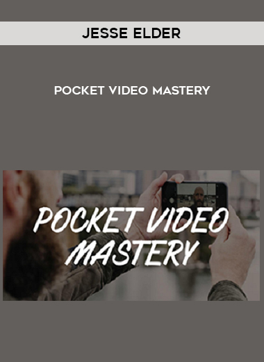 Jesse Elder – Pocket Video Mastery courses available download now.