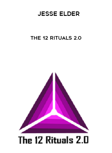Jesse Elder – The 12 Rituals 2.0 courses available download now.