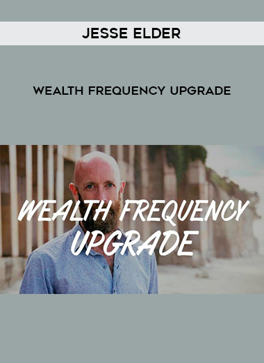 Jesse Elder  – Wealth Frequency Upgrade courses available download now.