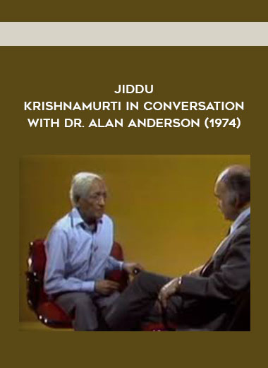 Jiddu Krishnamurti in conversation with Dr. Alan Anderson (1974) courses available download now.