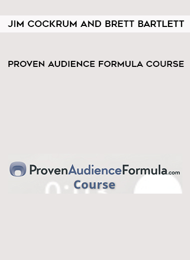 Jim Cockrum and Brett Bartlett – Proven Audience Formula Course courses available download now.