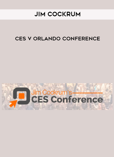Jim Cockrum – CES V Orlando Conference courses available download now.