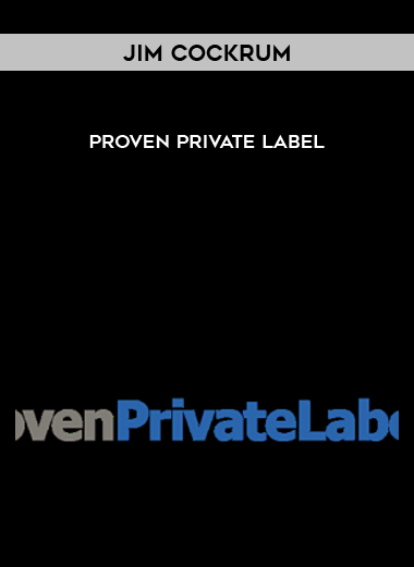 Jim Cockrum – Proven Private Label courses available download now.