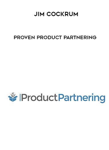 Jim Cockrum – Proven Product Partnering courses available download now.