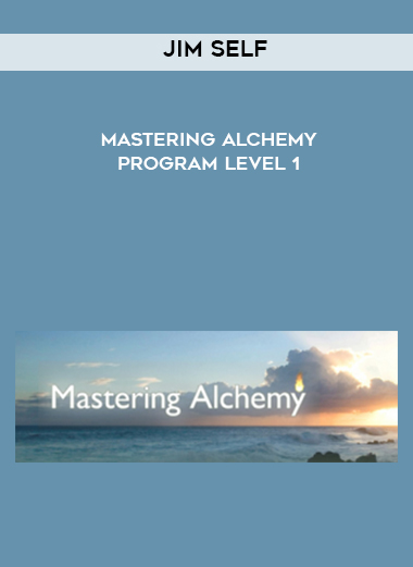 Jim Self – Mastering Alchemy Program Level 1 courses available download now.
