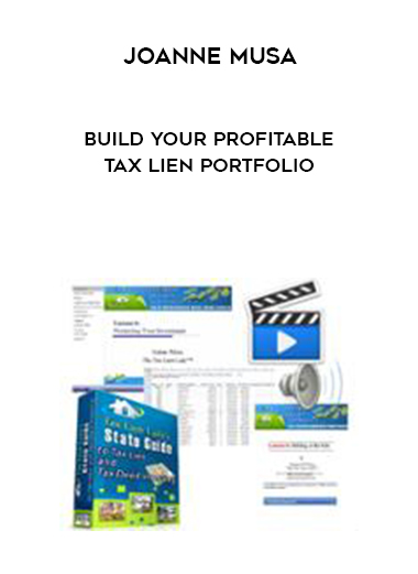 Joanne Musa – Build Your Profitable Tax Lien Portfolio courses available download now.