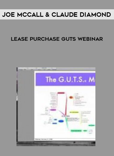 Joe McCall & Claude Diamond - Lease Purchase GUTS Webinar courses available download now.