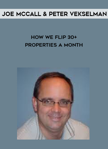 Joe McCall & Peter Vekselman – How We FLIP 30+ PROPERTIES A MONTH courses available download now.