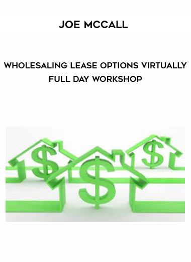Joe McCall – Wholesaling Lease Options Virtually – Full Day Workshop courses available download now.