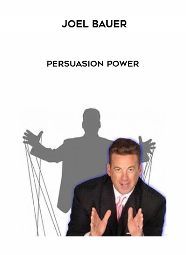 Joel Bauer – Persuasion Power courses available download now.