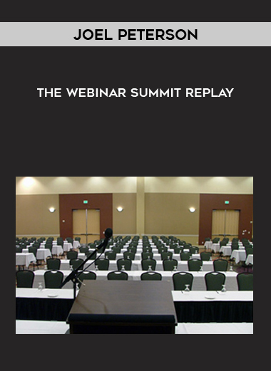 Joel Peterson – The Webinar Summit Replay courses available download now.