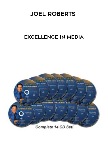 Joel Roberts – Excellence In Media courses available download now.