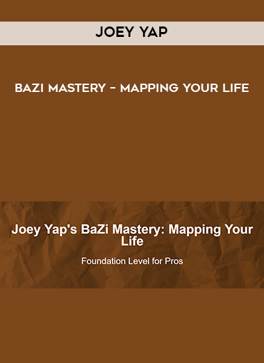 Joey Yap – BaZi Mastery – Mapping Your Life courses available download now.